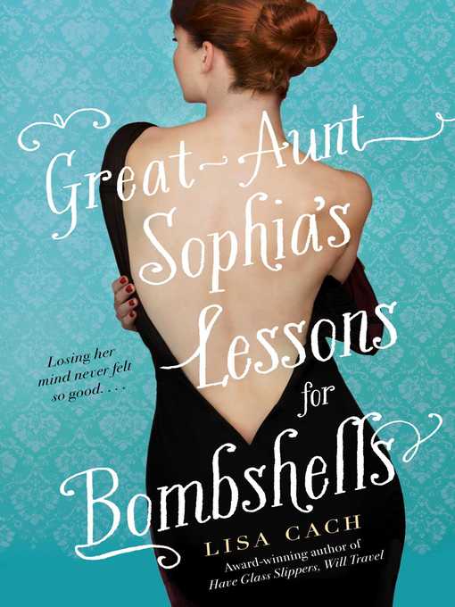 Title details for Great-Aunt Sophia's Lessons for Bombshells by Lisa Cach - Wait list